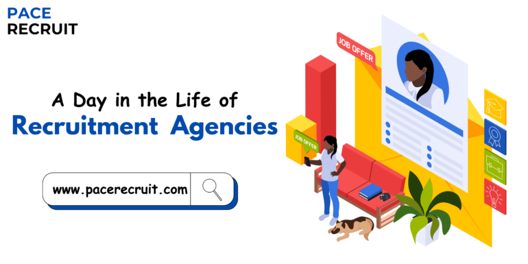 A Best Day The Life of Recruitment Agencies - PACE Recruitment