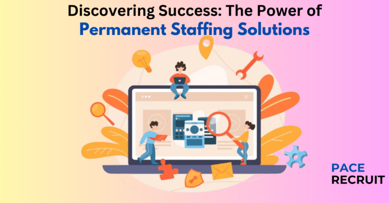 Discover The Power Of Permanent Staffing Solutions