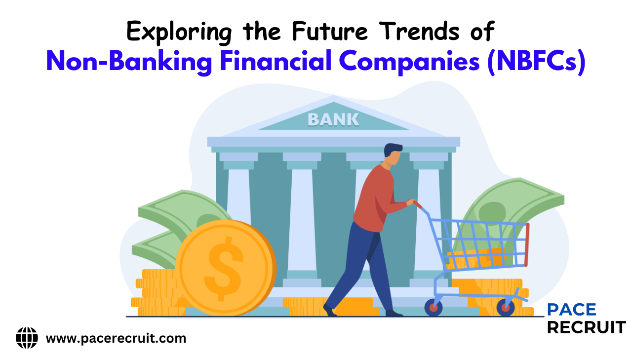 Future Trends of Non-Banking Financial Companies (NBFCs)